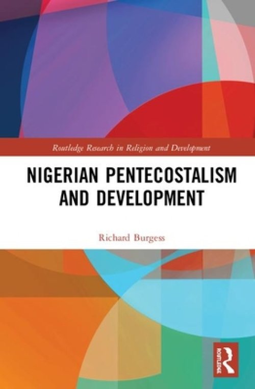 Nigerian Pentecostalism and Development: Spirit, Power, and Transformation