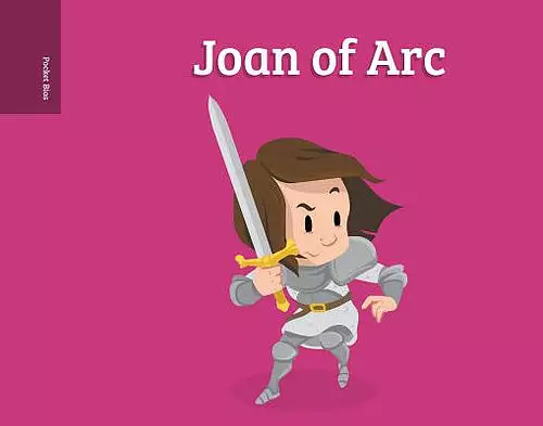 Pocket Bios: Joan of Arc