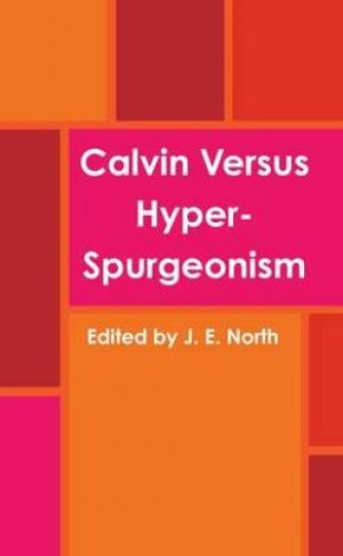 Calvin versus Hyper-Spurgeonism