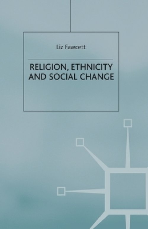 Religion, Ethnicity and Social Change
