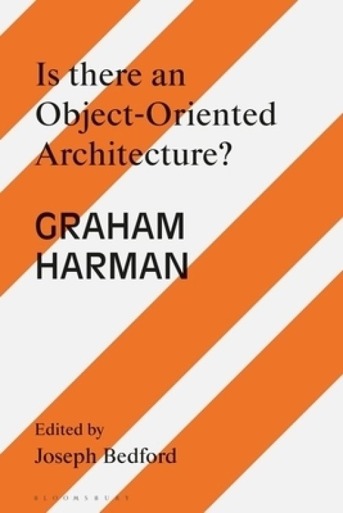 Is there an Object Oriented Architecture?: Engaging Graham Harman