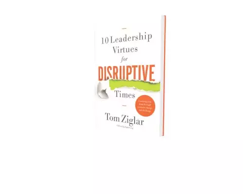 10 Leadership Virtues for Disruptive Times