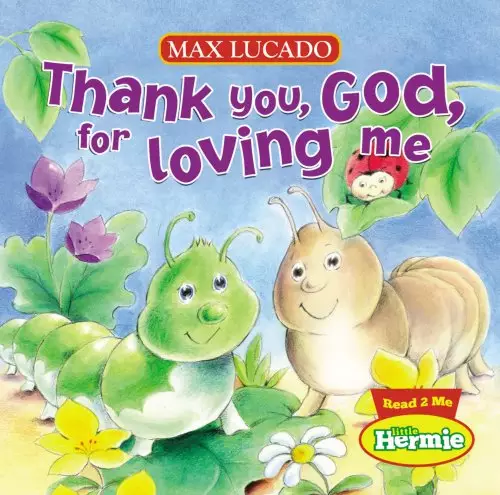 Little Hermie Thank You God For Loving Me