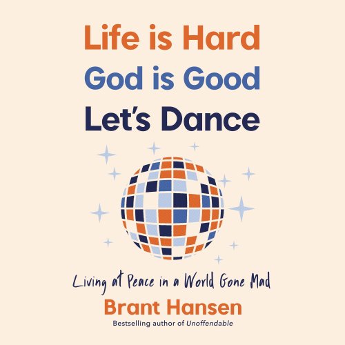 Life Is Hard. God Is Good. Let's Dance.