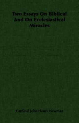 Two Essays On Biblical And On Ecclesiastical Miracles