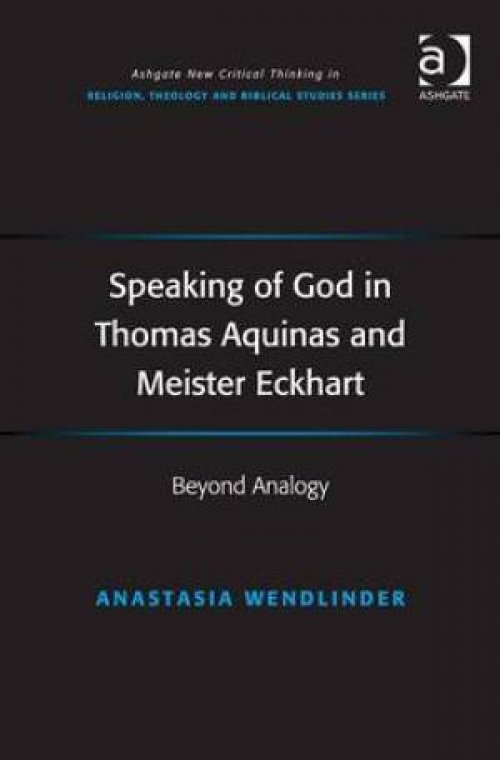 Speaking of God in Thomas Aquinas and Meister Eckhart