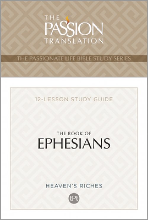 The Passion Translation Book of Ephesians: Heaven's Riches