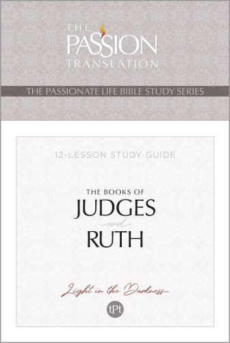 Tpt the Books of Judges and Ruth: 12-Lesson Study Guide