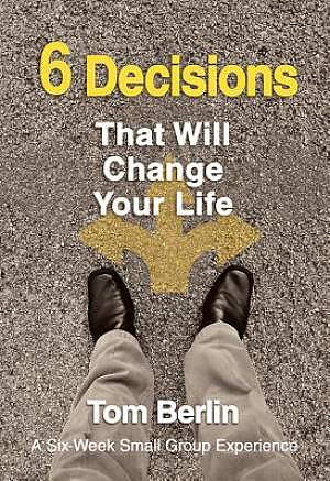 6 Decisions That Will Change Your Life