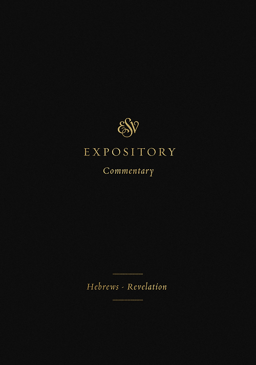 ESV Expository Commentary