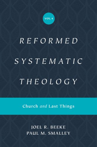 Reformed Systematic Theology, Volume 4