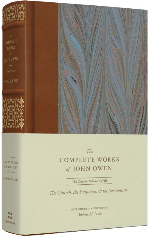 The Church, the Scriptures, and the Sacraments (Volume 28)
