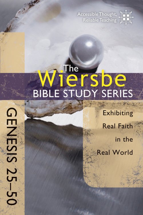 Wiersbe Bible Study Series: Genesis 25-50