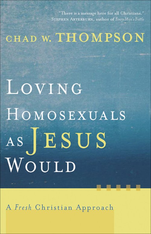 Loving Homosexuals as Jesus Would [eBook]