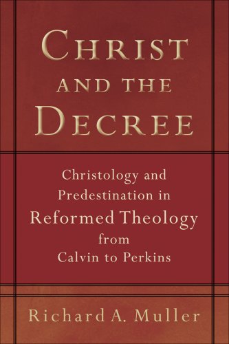 Christ and the Decree [eBook]