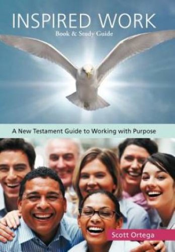Inspired Work: A New Testament Guide to Working with Purpose