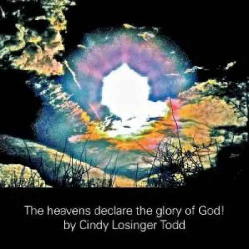 The Heavens Declare the Glory of God!: The Pearly Gates, Masterpieces by the Master