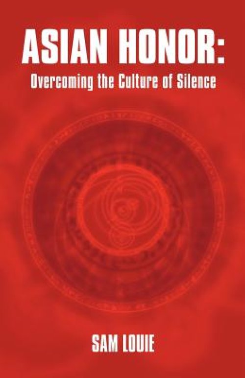 Asian Honor: Overcoming the Culture of Silence