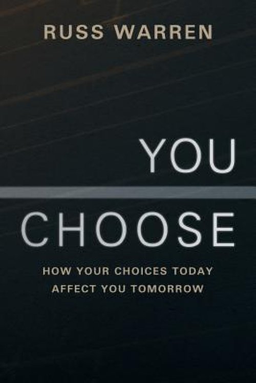 You Choose: How Your Choices Today Affect You Tomorrow