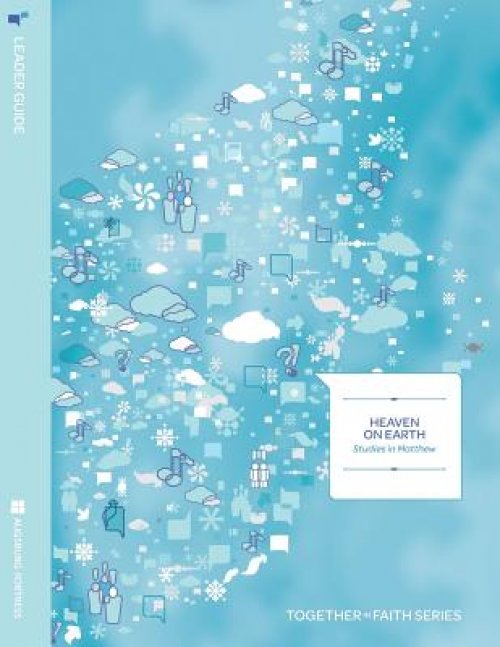 Heaven on Earth: Studies in Matthew Leader Guide Year A