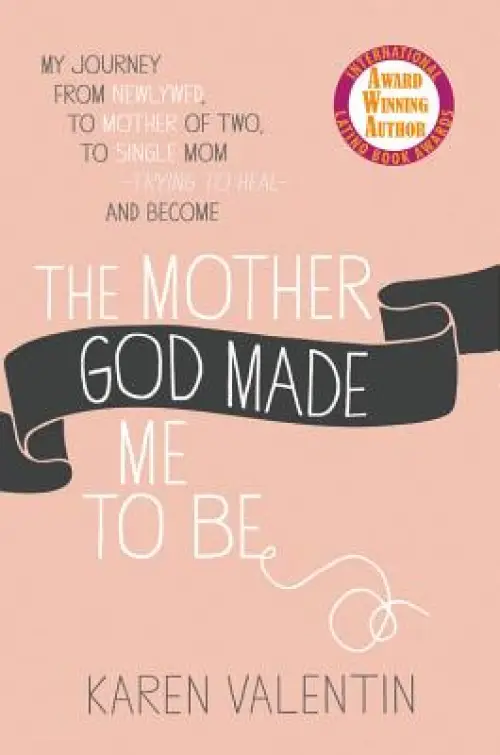 The Mother God Made Me to Be: Free Delivery at Eden.co.uk