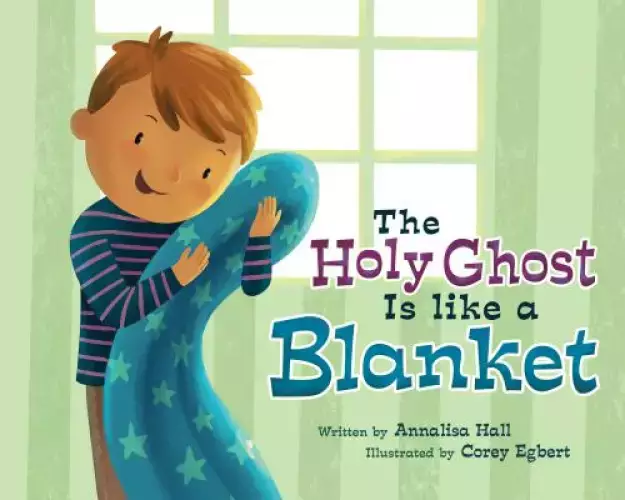 The Holy Ghost Is Like a Blanket (Boy Version)