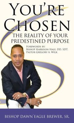You're Chosen: The Reality of Your Predestined Purpose