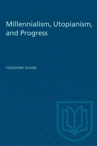 Millennialism, Utopianism, and Progress
