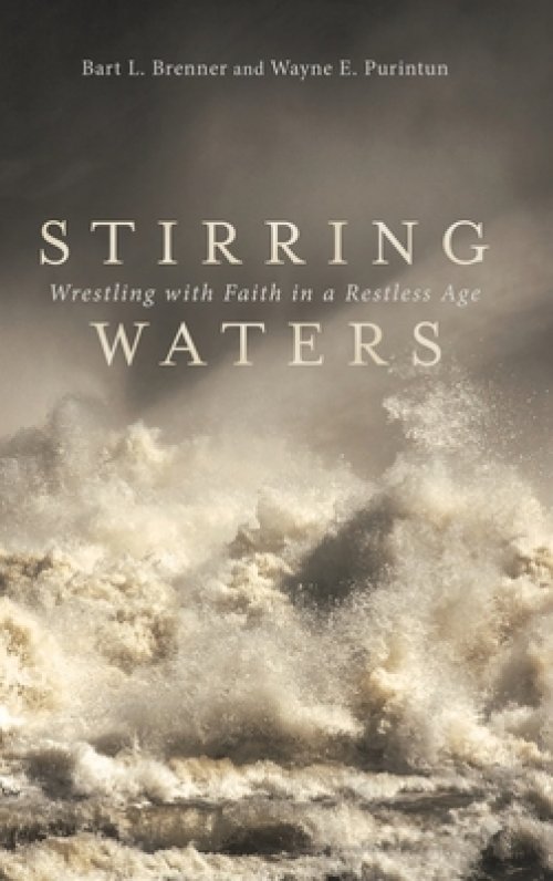 Stirring Waters: Wrestling with Faith in a Restless Age