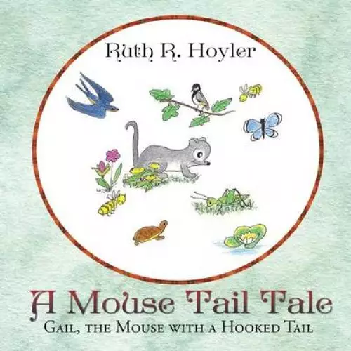 A Mouse Tail Tale: Gail, the Mouse with a Hooked Tail