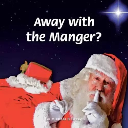 Away with the Manger?