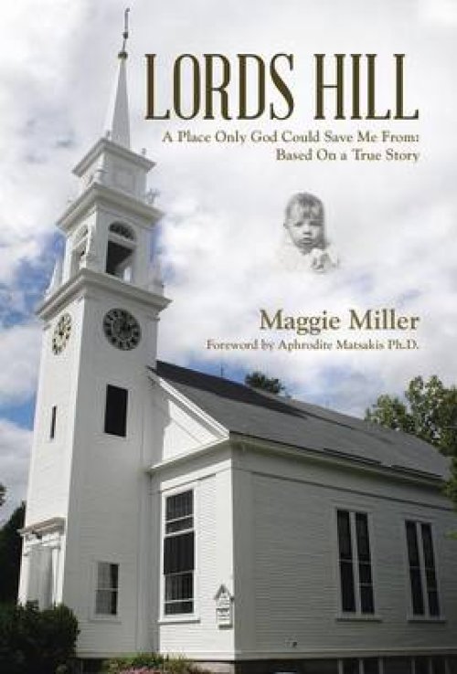 Lords Hill: A Place Only God Could Save Me From: Based on a True Story