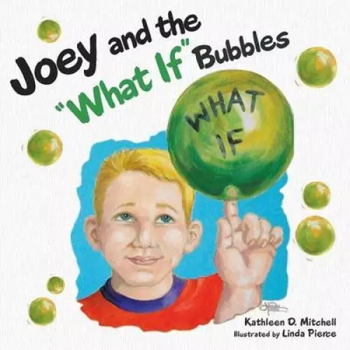 Joey and the What If Bubbles