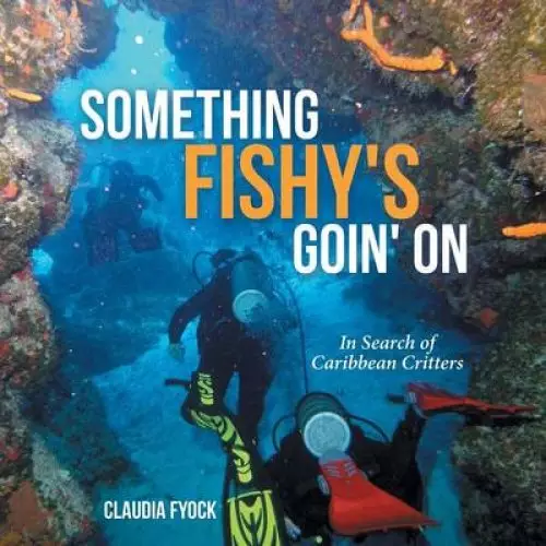 Something Fishy's Goin' on: In Search of Caribbean Critters