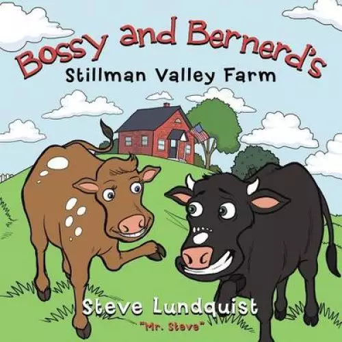Bossy and Bernerd's Stillman Valley Farm