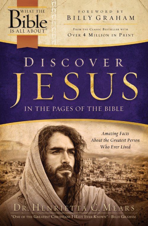 Discover Jesus in the Pages of the Bible by Mears, Dr. Henrietta C.