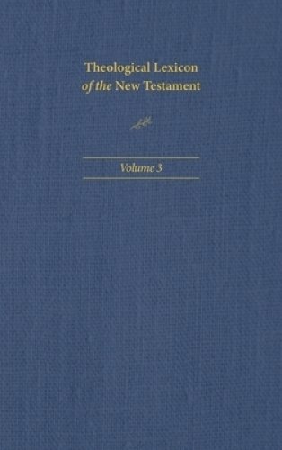 Theological Lexicon of the New Testament: Volume 3