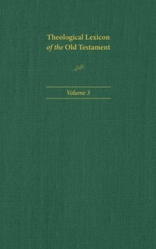 Theological Lexicon of the Old Testament: Volume 3