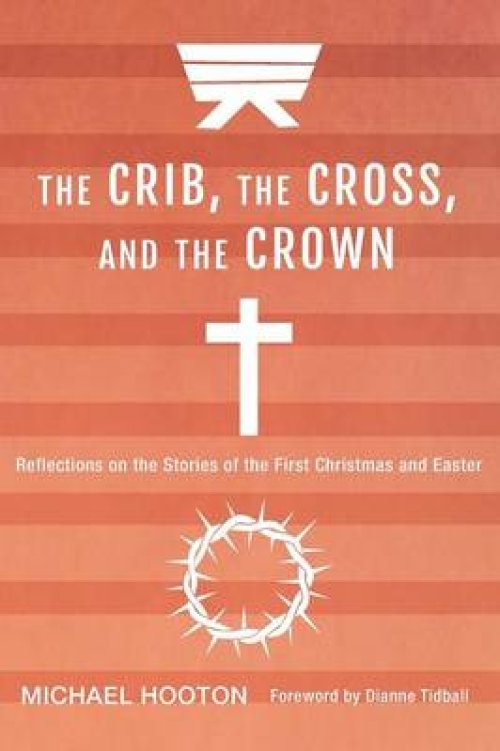 The Crib, the Cross, and the Crown
