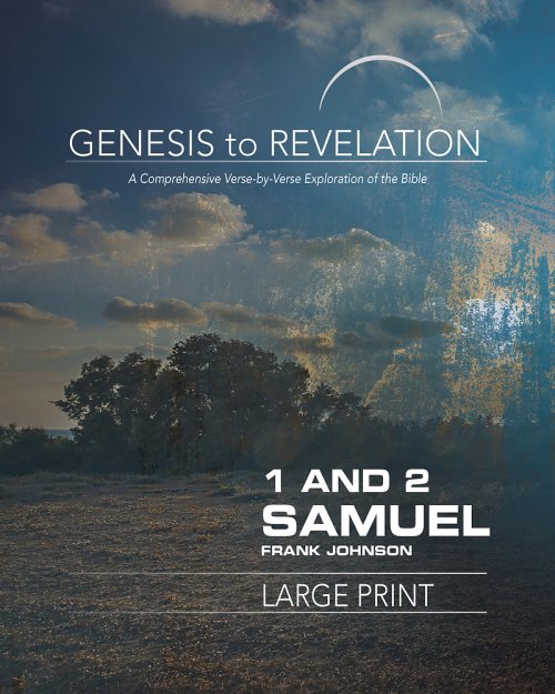 Genesis to Revelation: 1 and 2 Samuel Participant Book [Larg