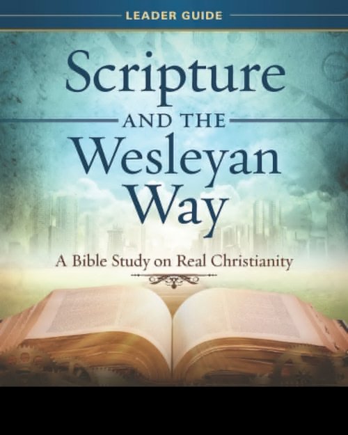 Scripture and the Wesleyan Way Leader Guide