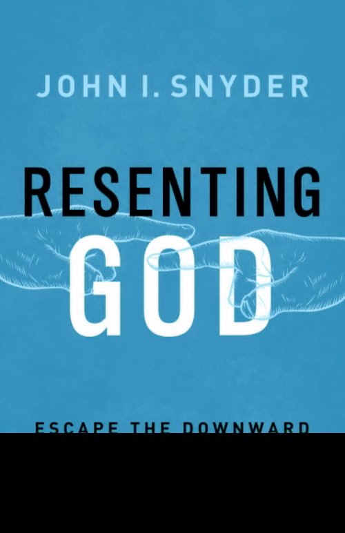 Resenting God