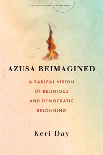 Azusa Reimagined: A Radical Vision of Religious and Democratic Belonging