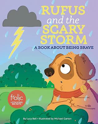 Rufus and the Scary Storm: Frolic First Faith
