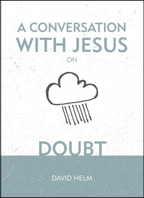 A Conversation With Jesus On Doubt
