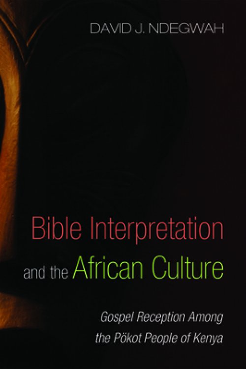 Bible Interpretation and the African Culture: Gospel Reception Among the P