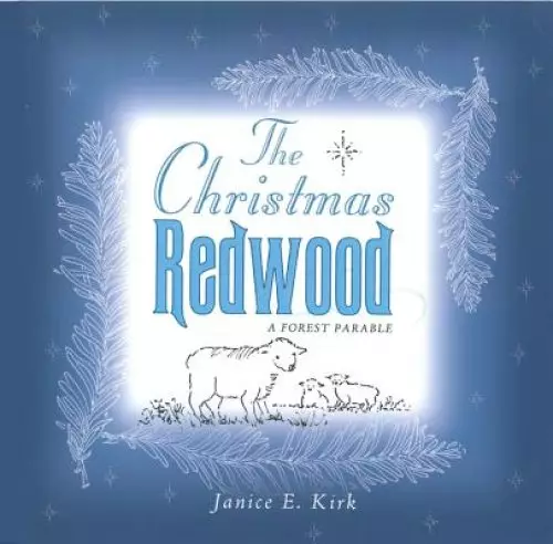 The Christmas Redwood: A Forest Parable