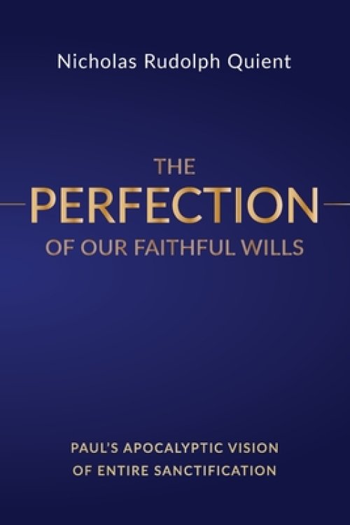 The Perfection of Our Faithful Wills