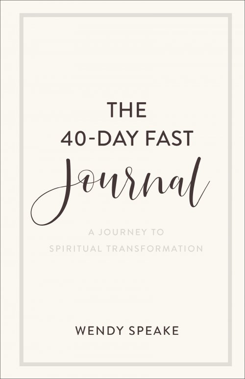 The 40-Day Fast Journal: A Journey to Spiritual Transformation