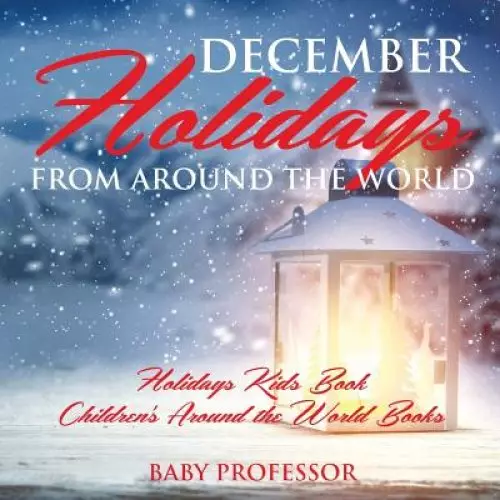 December Holidays from around the World - Holidays Kids Book | Children's Around the World Books